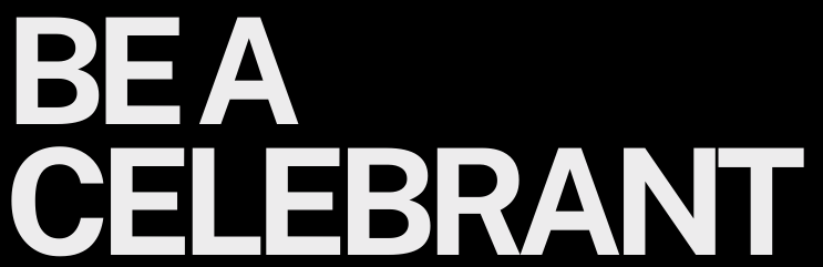Be a celebrant
